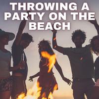 Throwing a Party on the Beach