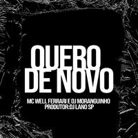 MC Well Ferrari - Quero De Novo