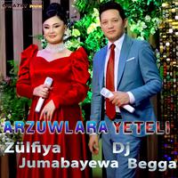 Arzuwlara Yeteli (Zülfiya Jumabayewa Dj Begga)