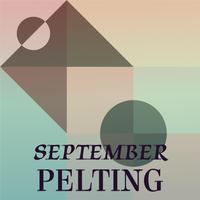 September Pelting