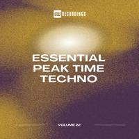 Essential Peak Time Techno, Vol. 22