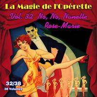 No, No, Nanette - Rose-Marie - La Magie de l'Opérette en 38 volumes - Vol. 32/38