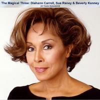 The Magical Three: Diahann Carroll, Sue Raney & Beverly Kenney (All Tracks Remastered)