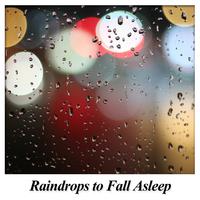 Raindrops to Fall Asleep