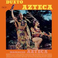 Dueto Azteca, Mariachi Azteca, Vol. 2 (2023 Remaster from the Original Azteca Tapes)