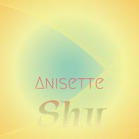 Anisette Shu