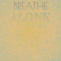 Breathe Alone