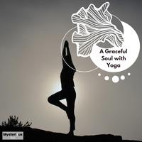 A Graceful Soul with Yoga