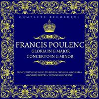 Francis Poulenc: Gloria In G Major For Soprano, Chorus And Orchestra / Concerto In G Minor For Organ, Strings And Timpani