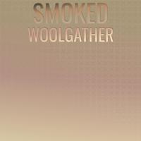 Smoked Woolgather