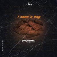 I Need a bag (feat. Bangerman)