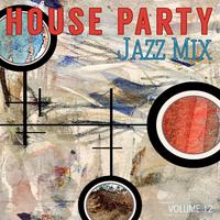 House Party: Jazz Mix, Vol. 12