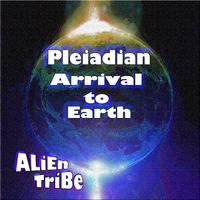 Pleiadian Arrival to Earth