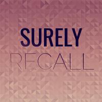 Surely Recall