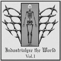 Industrialyze The World Vol.1