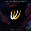 Tony Day - The Underground