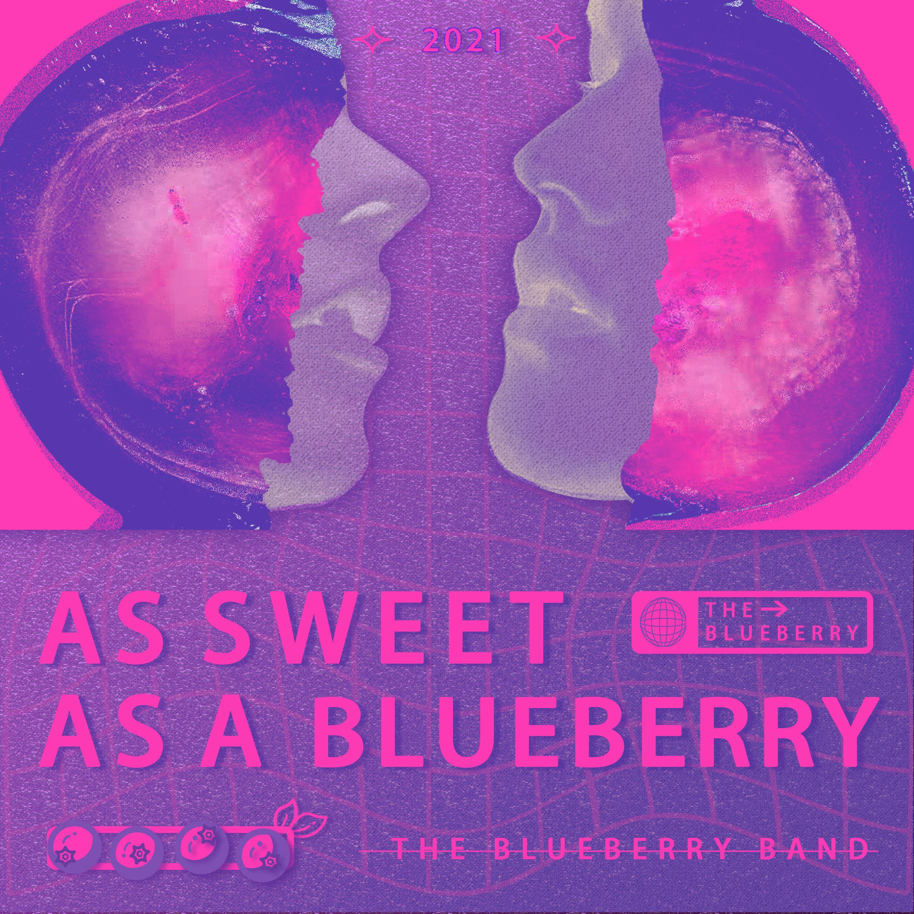 As Sweet As A Blueberry_The Blueberry蓝莓乐队_As sweet as a Blueberry | 在线播放_As Sweet As A Blueberry歌词_As Sweet As A Blueberry下载 | 网易云音乐