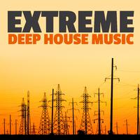 Extreme Deep House Music