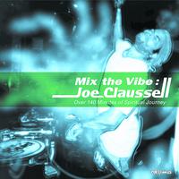 Mix the Vibe: Joe Claussell Over 140 Minutes of Spiritual Journey