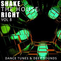 Shake the House Right, Vol. 8