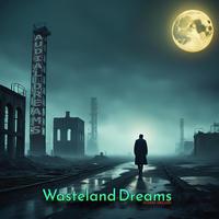 Wasteland Dreams