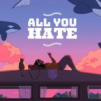 All You Hate