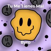 Tu me tiene mal