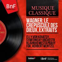 Wagner: Le Crépuscule des dieux, extraits (Mono Version)