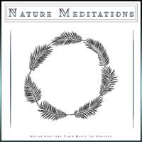 Nature Meditations: Native American Flute Music for Oneness