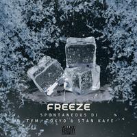 Freeze (feat. Tokyo,Stan Kaye & Tym)