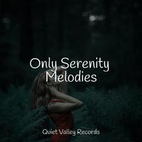 Only Serenity Melodies