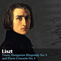 Liszt: Tasso, Hungarian Rhapsody No. 5 and Piano Concerto No. 1