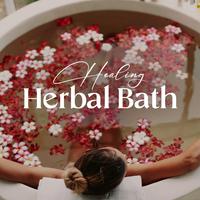 Healing Herbal Bath: Powerfully Healing and Detoxifying Self-Treatment