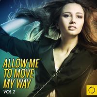 Allow Me to Move My Way, Vol. 2