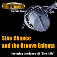 Slim Chance and the Groove Enigma