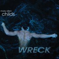 CHILDS, M.E.: Wreck (Ferrier-Ultan, Harada, Kinney, O'Gorman, O'Keefe)