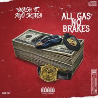 ALL GAS NO BRAKES (feat. AYO SK3TCH)