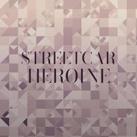 Streetcar Heroine