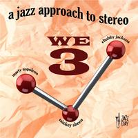 We 3: A Jazz Approach to Stereo