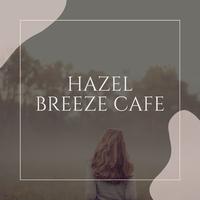 Hazel Breeze Cafe