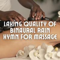 Laxing Quality of Binaural Rain Hymn for Massage