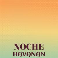 Noche Havanan