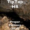 TipTop HB - Proper Patience (2017)