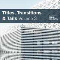 Titles, Transitions & Tails, Vol. 3