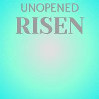 Unopened Risen