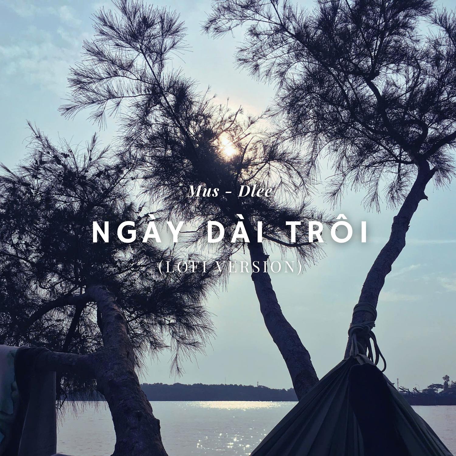 Ngày Dài Trôi (Lofi Version)