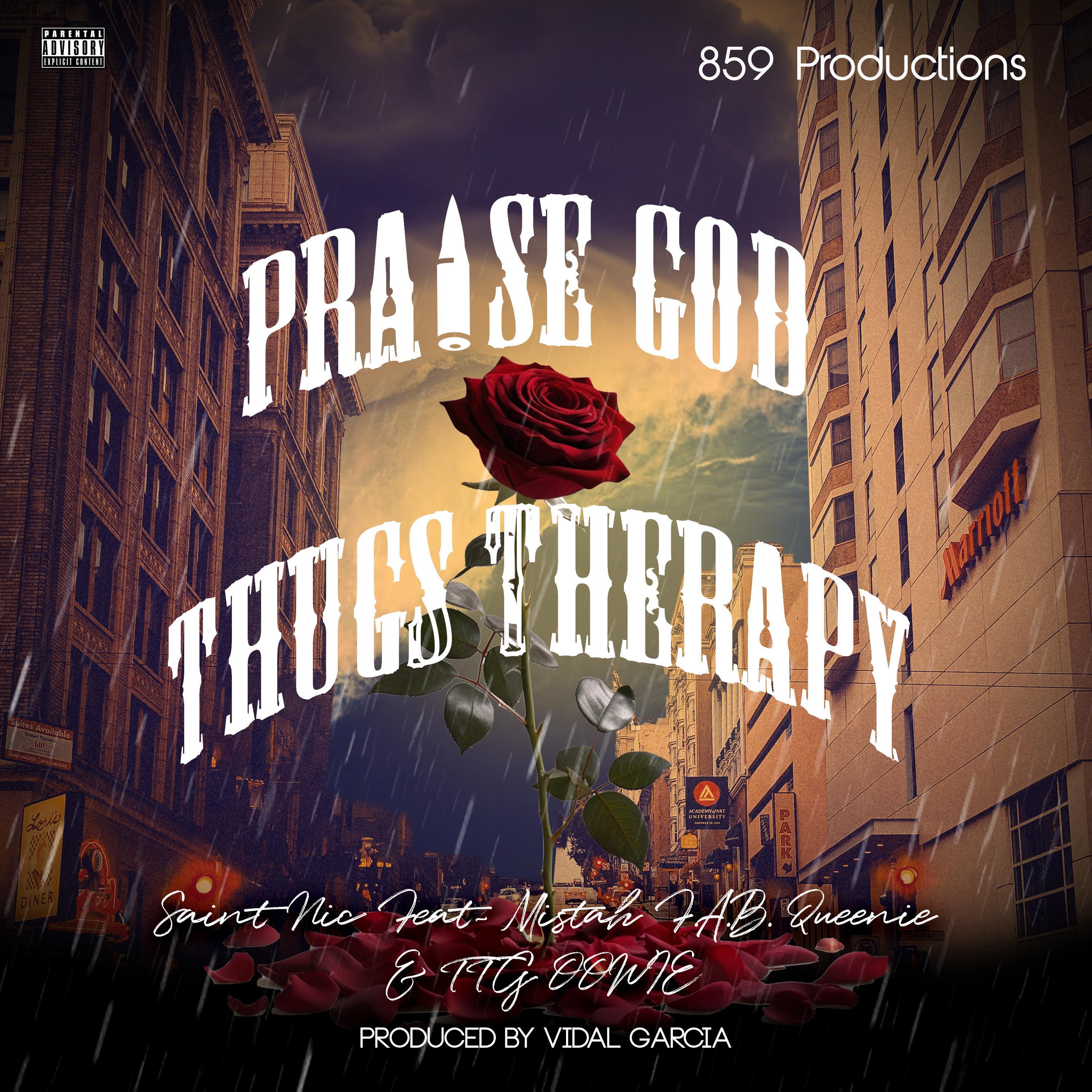 Praise God Thugs Therapy (feat. Mistah F.A.B, Queenie324 & TTG OOWIE)