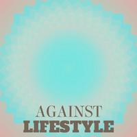 Against Lifestyle