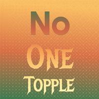 No one Topple