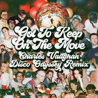 Got to Keep on the Move (Disco Odyssey Remix)